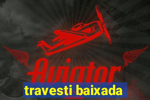 travesti baixada